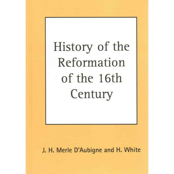 History of the Reformation of the 16th Century (Hardcover)