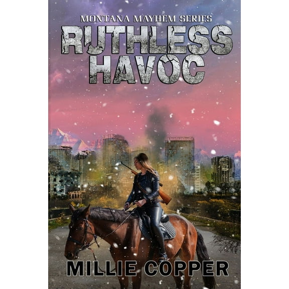 Montana Mayhem Ruthless Havoc: Montana Mayhem Book 2 America's New Apocalypse, Book 2, (Paperback)
