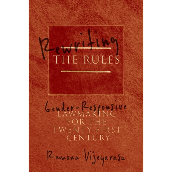 Rewriting the Rules: Gender-Responsive Lawmaking for the Twenty-First Century, (Paperback)