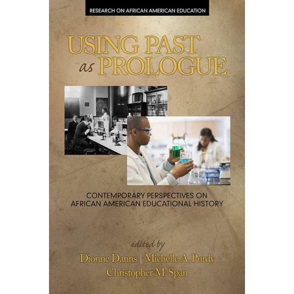 Research on African American Education Using Past as Prologue: Contemporary Perspectives on African American Educational History, (Paperback)