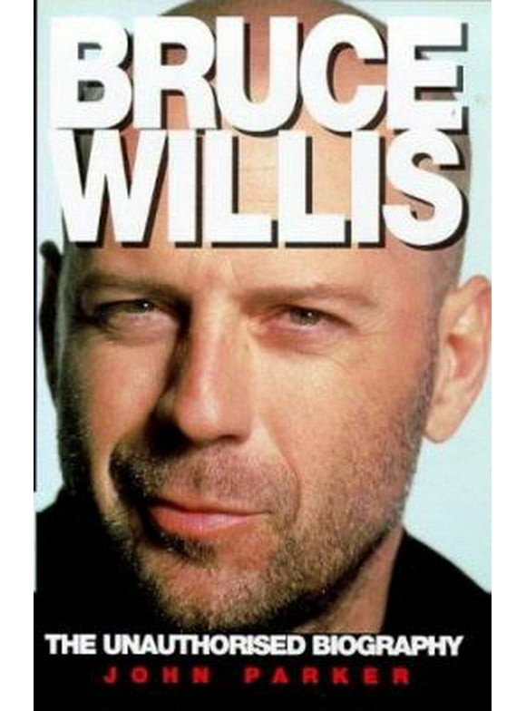 Pre-Owned Bruce Willis: The Unabridged Biography (Hardcover) 1852276525 9781852276522