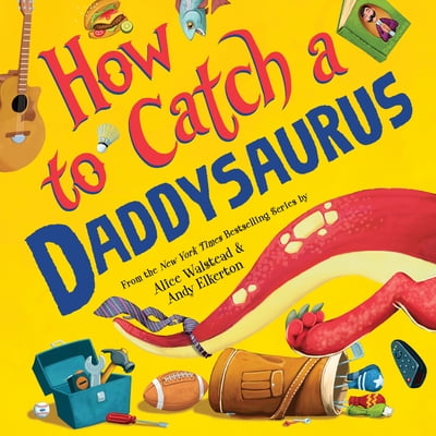 Pre-Owned How to Catch a Daddysaurus (Hardcover) 1728266181 9781728266183