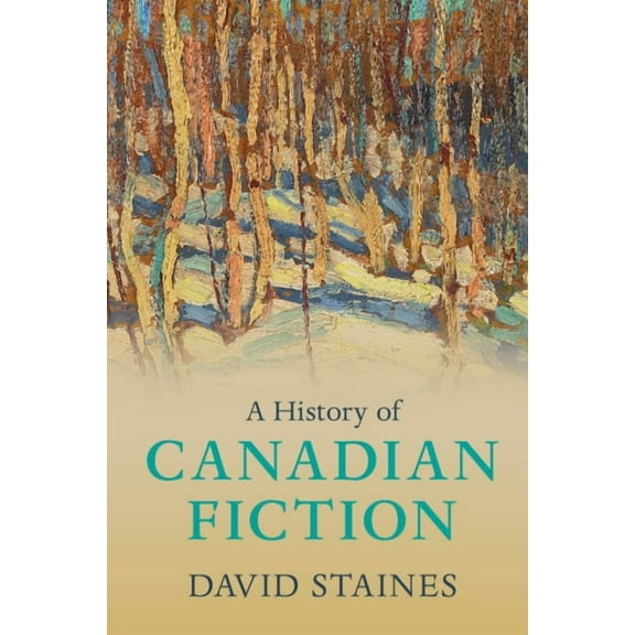 A History of Canadian Fiction, (Paperback)