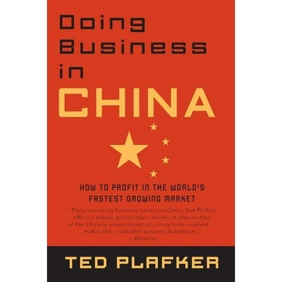 Doing Business In China: How to Profit in the World's Fastest Growing Market, (Paperback)