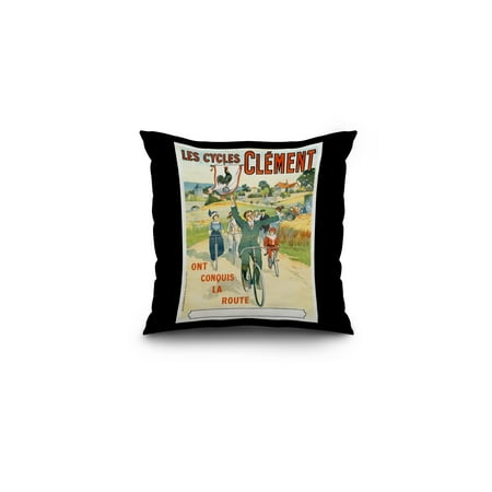 Les Cycles Clement - Ont Conquis la Route Vintage Poster France (16x16 Spun Polyester Pillow, Black