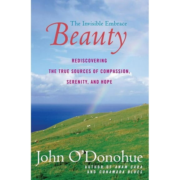 Beauty: The Invisible Embrace, (Paperback)