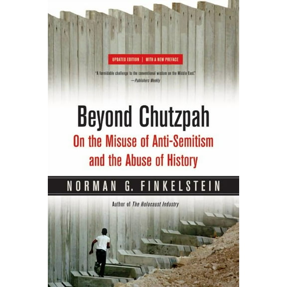 Beyond Chutzpah : On the Misuse of Anti-Semitism and the Abuse of History (Edition 1) (Paperback)
