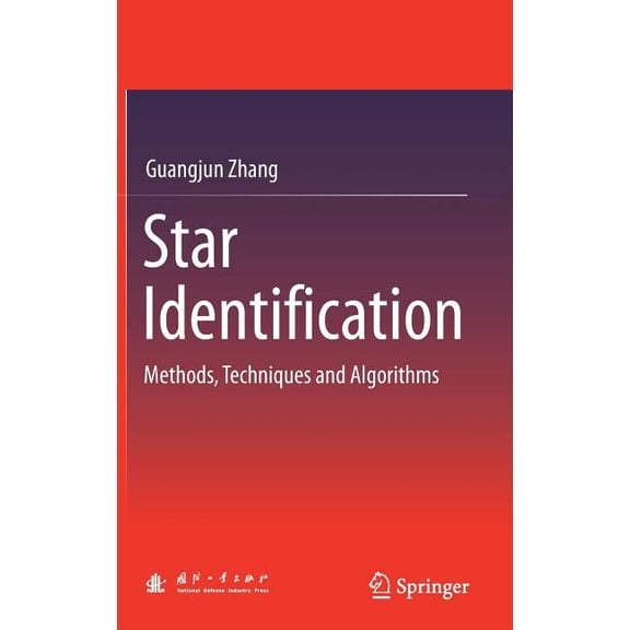 Star Identification: Methods, Techniques and Algorithms, (Hardcover)