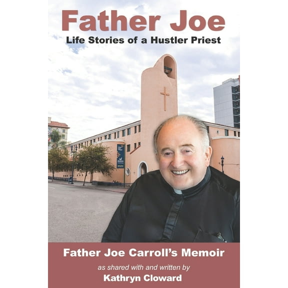 Father Joe: Life Stories of a Hustler Priest, (Paperback)