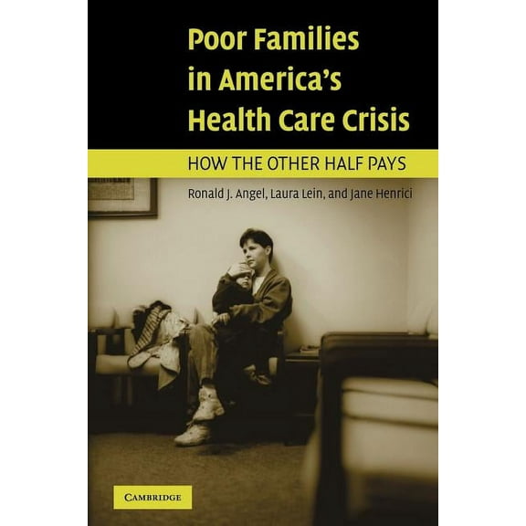 Poor Families in America's Health Care Crisis, (Paperback)