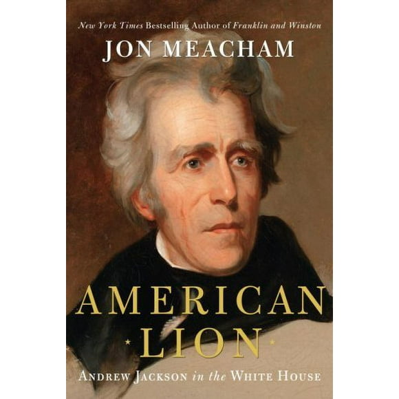 Pre-Owned American Lion : Andrew Jackson in the White House 9781400063253