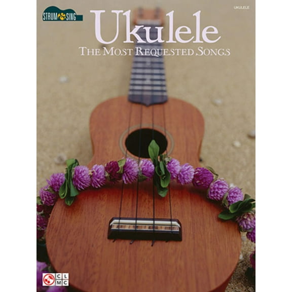 Pre-Owned Ukulele - The Most Requested Songs: Strum & Sing Series (Paperback) 1603781978 9781603781978