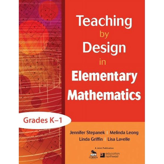 Teaching by Design in Elementary Mathematics, Grades K-1, (Paperback)