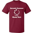 thumbnail image 2 of OXI T-Shirt - Sarcastic Comment Please Wait, Basic Casual T-Shirt for Men's and Women Fleece T-Shirt Short Sleeve - Maroon 2X-Large, 2 of 3