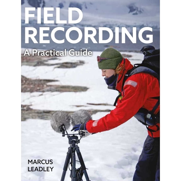 A Field Recording: A Practical Guide, (Paperback)