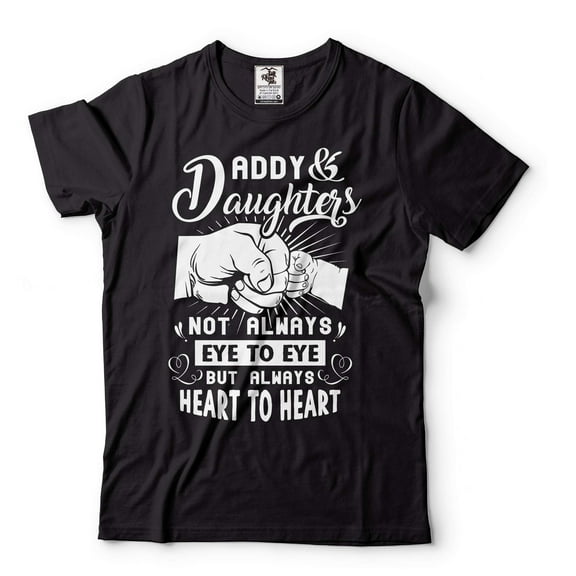 Daddy Daughters Shirt Not Always Eye To Eye But Always Heart To Heart Shirt Cute Daddy Shirt