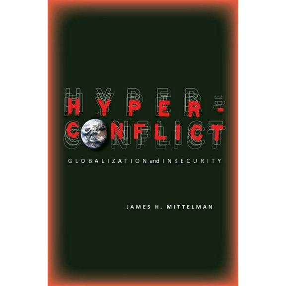 Hyperconflict: Globalization and Insecurity, (Paperback)