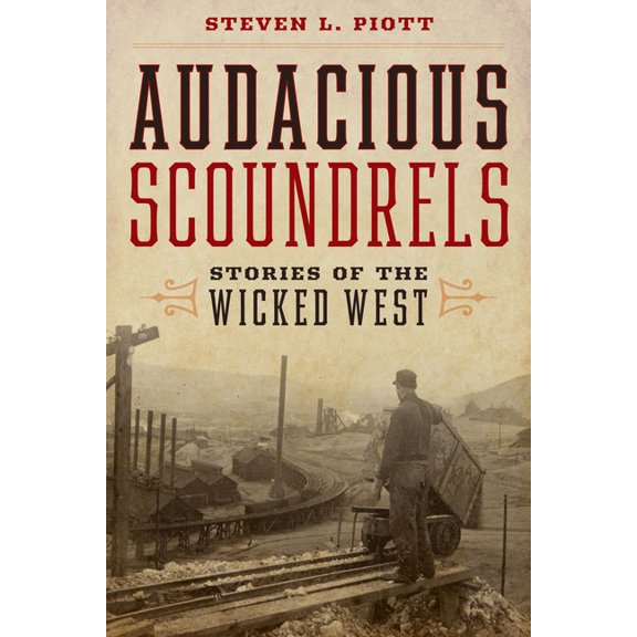 Audacious Scoundrels: Stories of the Wicked West, (Paperback)