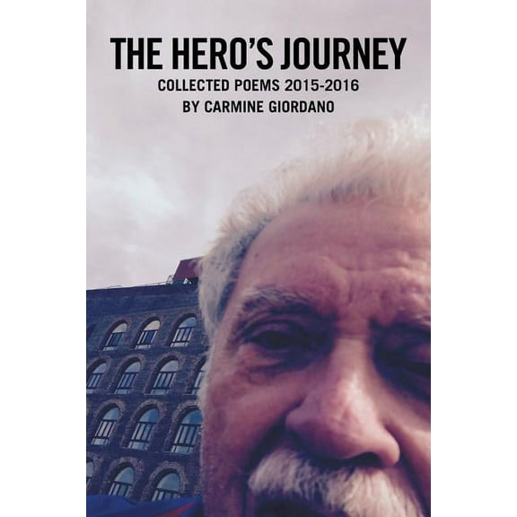 The Hero's Journey: Collected Poems 2015-2016, (Paperback)