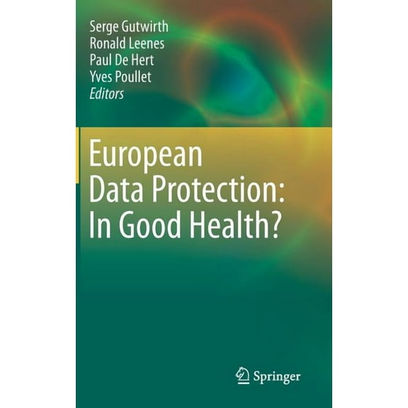 European Data Protection: In Good Health?, (Hardcover)