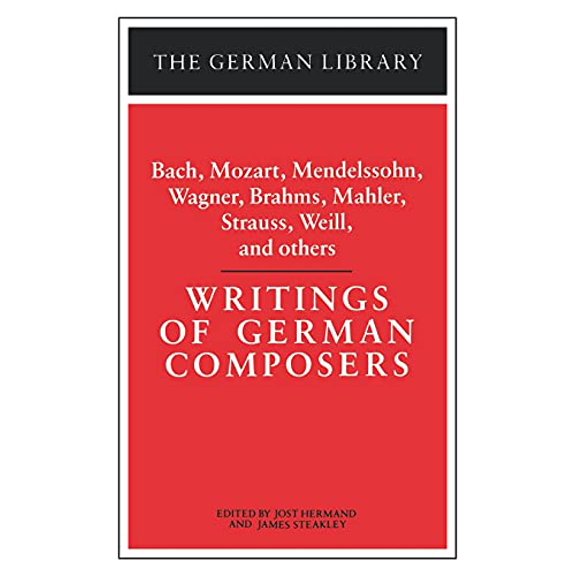 Pre-Owned Writings of German Composers: Bach, Mozart, Mendelssohn, Wagner, Brahms, Mahler, Strauss, Weill, and (German Library), 9780826402936, 0826402933, Paperback, 1 edition