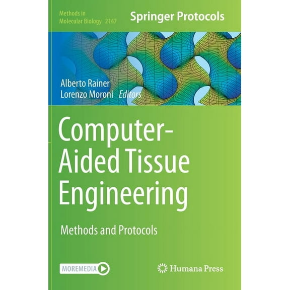 Methods in Molecular Biology Computer-Aided Tissue Engineering: Methods and Protocols, Book 2147, (Hardcover)