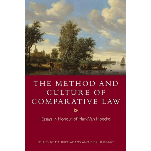 The Method and Culture of Comparative Law: Essays in Honour of Mark Van Hoecke, (Hardcover)