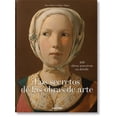 thumbnail image 1 of LOS SECRETOS DE LAS OBRAS DE ARTE: 100 OBRAS MAESTRAS EN DETALLE TASCHEN ROSE-MARIE, 1 of 1