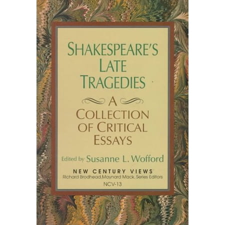 Pre-Owned Shakespeare s Late Tragedies: A Collection of Critical Essays (Paperback) 013807819X 9780138078195