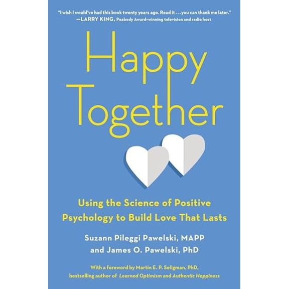 Pre-Owned Happy Together: Using the Science of Positive Psychology to Build Love That Lasts, 9780143130598, 0143130595, Paperback,