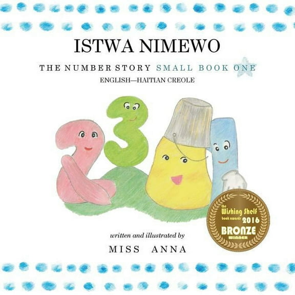 The Number Story 1 ISTWA NIMEWO: Small Book One English-Haitian Creole, (Paperback)