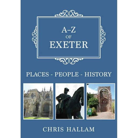 A-Z: A-Z of Exeter : Places-People-History (Paperback)