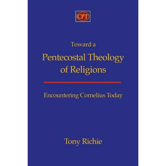 Toward a Pentecostal Theology of Religions: Encountering Cornelius Today
