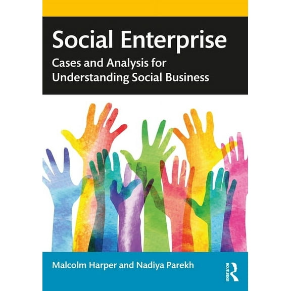 Social Enterprise: Cases and Analysis for Understanding Social Business, (Paperback)