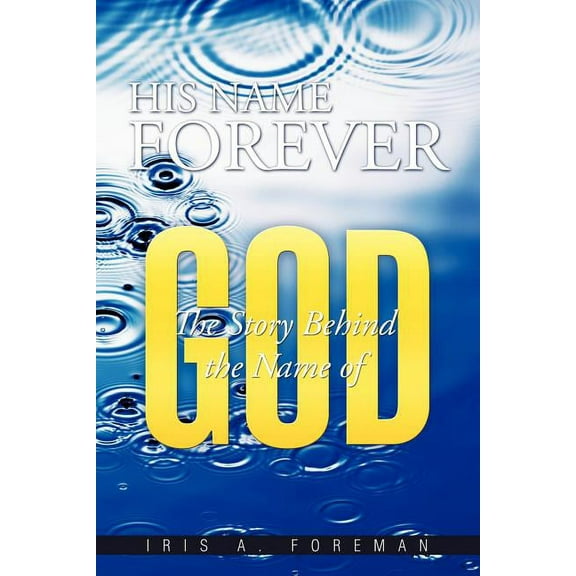 His Name Forever: The Story Behind the Name of God