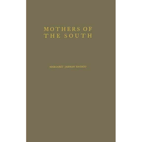 Mothers of the South: Portraiture of the White Tenant Farm Woman, (Hardcover)