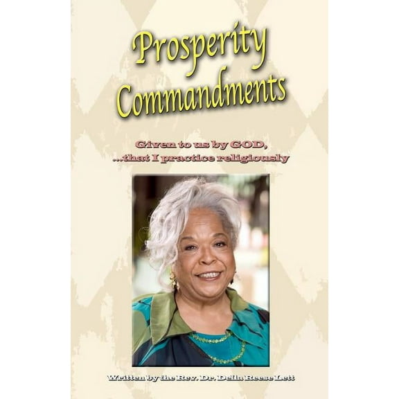 Prosperity Commandments: Given to Us by God, That I Practice Religiously