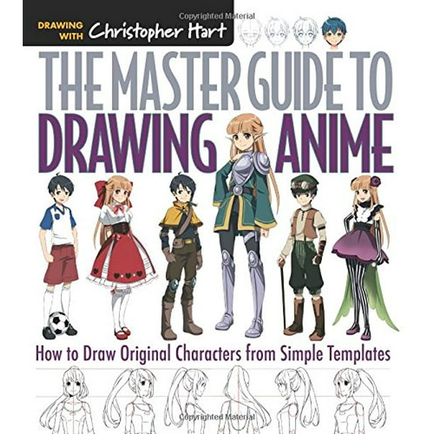 The Master Guide To Drawing Anime How To Draw Original Characters From Simple Templates Drawing With Christopher Hart Walmart Com Walmart Com