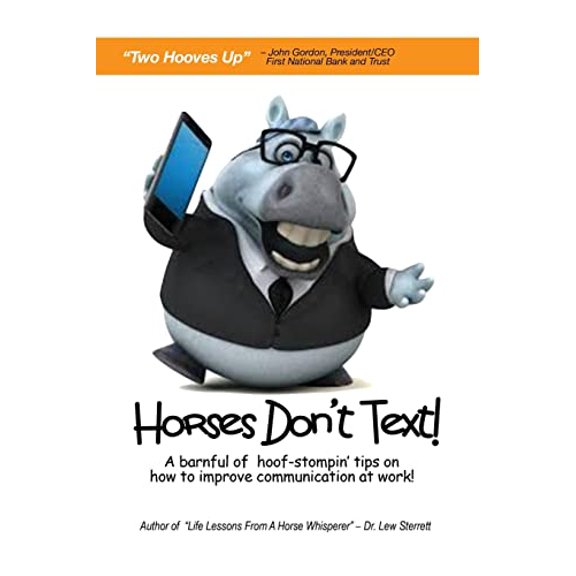 Pre-Owned Horses Don't Text: A Barnful of Hoof-Stompin' Tips on How to Improve Communication at Work! (Paperback) 1736282107 9781736282106