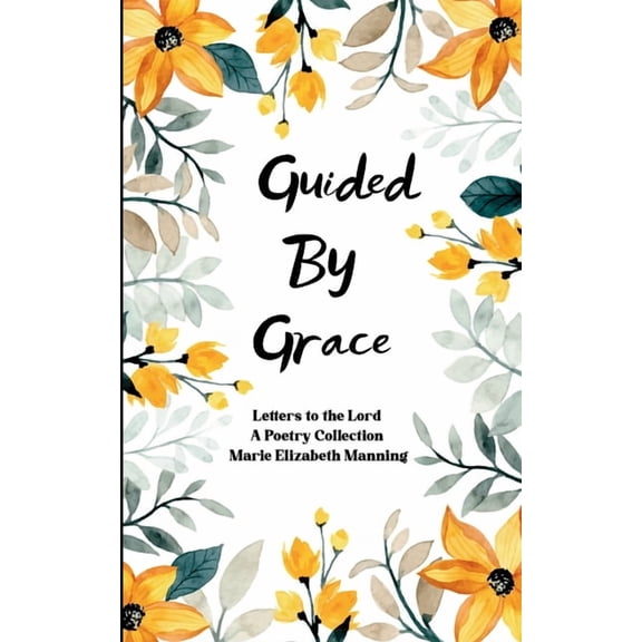 Guided By Grace Letters to the Lord, (Paperback)