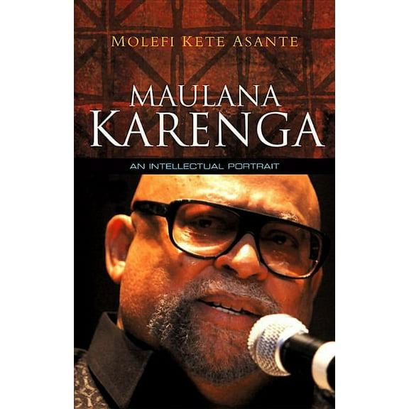 Maulana Karenga: An Intellectual Portrait, (Hardcover)