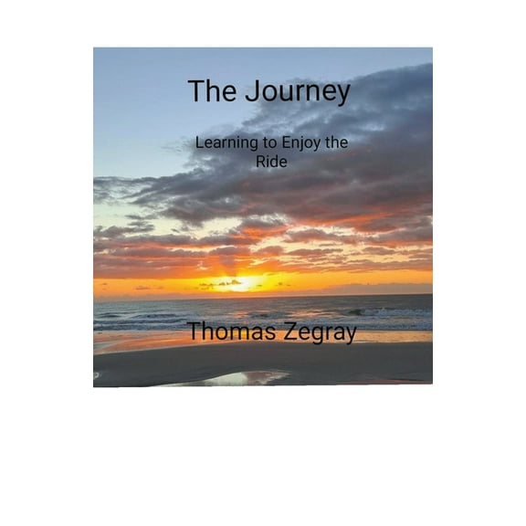 The Journey. Learning to Enjoy the Ride, (Paperback)