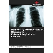 Pulmonary Tuberculosis in Kisangani: Epidemiological and Clinical (Paperback)