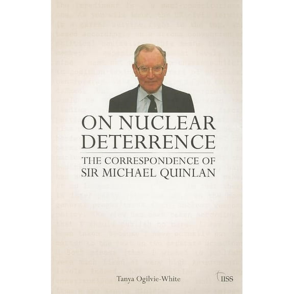 Adelphi On Nuclear Deterrence: The Correspondence of Sir Michael Quinlan, (Paperback)