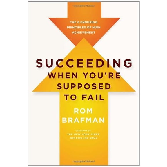 Pre-Owned Succeeding When You're Supposed to Fail : The 6 Enduring Principles of High Achievement