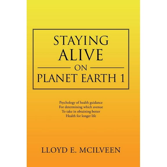 Staying Alive on Planet Earth 1 (Hardcover)