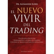 Nuevo Vivir del Trading, El -- Alexander Elder