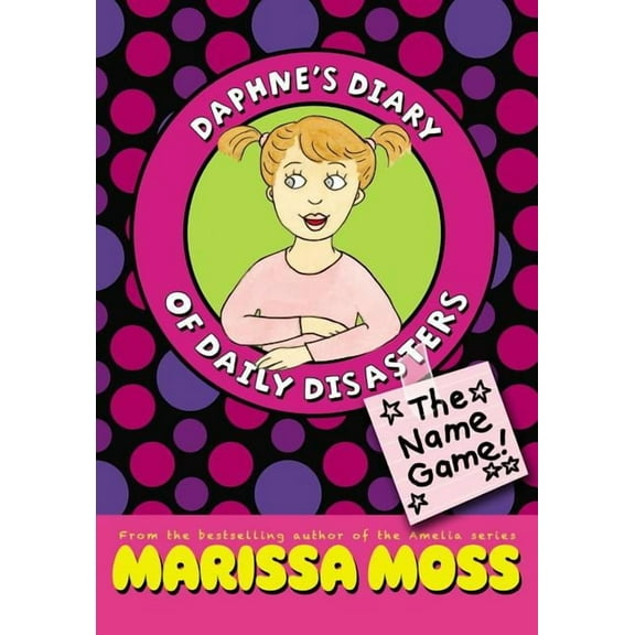 Daphne's Diary of Daily Disasters: The Name Game! (Hardcover)