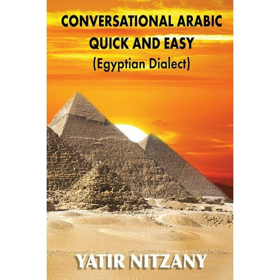 Conversational Arabic Quick and Easy - Egyptian Dialect: Egyptian Arabic, (Paperback)