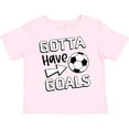 thumbnail image 3 of Inktastic Gotta Have Goals- Soccer Boys or Girls Toddler T-Shirt, 3 of 5